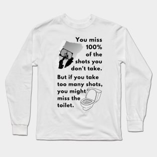 Take Your Shot Long Sleeve T-Shirt